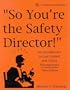 So You're the Safety Director!: An Introduction to Loss Control and Safety Management