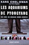 Les aquariums de Pyongyang: Dix ans a...