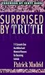 Surprised by Truth: 11 Converts Give the Biblical and Historical Reasons for Becoming Catholic