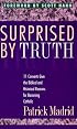 Surprised by Truth: 11 Converts Give the Biblical and Historical Reasons for Becoming Catholic