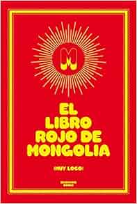 El libro rojo de Mongolia / The Red Book of Mongolia (Spanish Edition ... El libro rojo de Mongolia / The Red Book of Mongolia (Spanish Edition ...