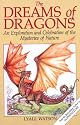 The Dreams of Dragons: An Exploration and Celebration of the Mysteries of Nature