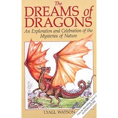 The Dreams of Dragons: An Exploration and Celebration of the Mysteries of Nature