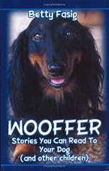 WOOFFER: Stories You Can Read To Your Dog (And Other Children)