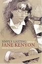 Simply Lasting: Writers on Jane Kenyon