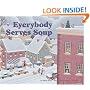 Everybody Serves Soup (Carolrhoda Picture Books)