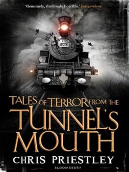 tales of terror from the tunnel's mouth - chris priestley and david roberts