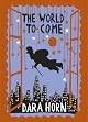 The World to Come: A Novel