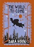 The World to Come: A Novel