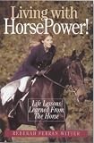 Living with Horse Power: Life Lessons Learned from the Horse