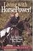 Living with Horse Power: Life Lessons Learned from the Horse