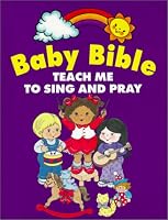 Baby Bible: Teach Me to Sing and Pray