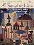 All Through the Woods: Quilted Projects from the North Country (That Patchwork Place)