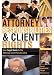 Attorney Responsibilities and Client Rights (Attorney Responsibilities & Client Rights)