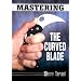 Mastering the Curved Blade