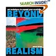 Beyond Realism: Art Techniques to Expand Your Creativity