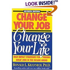 Change Your Job, Change Your Life: High Impact Strategies for Finding Great Jobs in the Decade Ahead (Change Your Job Change Your Life, 7th ed)