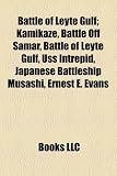 Battle of Leyte Gulf; Kamikaze, Battle Off Samar, Battle of Leyte Gulf, USS Intrepid, Japanese Battleship Musashi, Ernest E. Evans