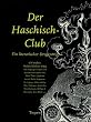 Der Haschisch-Club. Ein literarischer Drogentrip. Berichte und Drogengeschichten