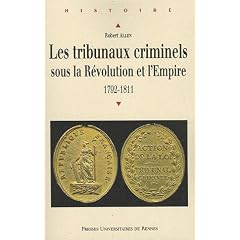 Les tribunaux criminels sous la R�volution et l'Empire : 1792-1811
