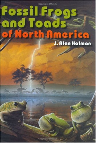 Fossil Frogs and Toads of North America (Life of the Past)