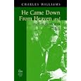 He Came Down from Heaven And the Forgiveness of Sins by Charles Williams