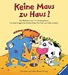 Keine Maus zu Haus? Das Bilderbuch der 111 Kindergedichte
