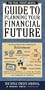 Wall Street Journal Guide to Planning Your Financial Future : The Easy-to-read Guide to Lifetime Planning for Retirement