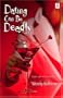 Dating Can Be Deadly (Red Dress Ink Novels)