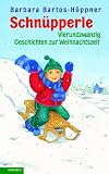 Schnüpperle: Vierundzwanzig Geschichten zur Weihnachtszeit