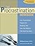 The Procrastination Workbook: Your Personalized Program for Breaking Free from the Patterns That Hold You Back