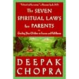 The Seven Spiritual Laws for Parents: Guiding Your Children to Success and Fulfillment