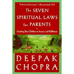 The Seven Spiritual Laws for Parents: Guiding Your Children to Success and Fulfillment