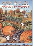 Harvest of Murder (A gardening mystery)