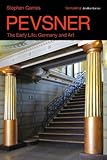 Pevsner - the early life : Germany and art