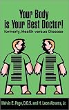Your Body Is Your Best Doctor: Formerly, Health Versus Disease
