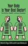 Your Body is Your Best Doctor!: Formerly, Health Versus Disease