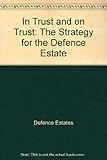In trust & on trust : the strategy for the Defence Estate