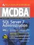MCDBA SQL Server 7 Administration Study Guide (Book/CD-ROM Set)