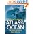 National Geographic Atlas of the Ocean: The Deep Frontier