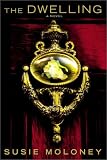 The Dwelling: A Novel