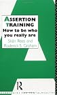Assertion Training: How To Be Who You Really Are (Strategies for Mental Health)