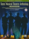 Broadway Presents! Teen Male Vocal Anthology: A Treasury of Songs from Stage * Film Specially Designed for Teen Singers! Includes Story Synopsis, Song Set-up, Audition Tips & 16-Bar Cut Suggestions