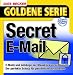 Computer Software : Goldene Serie Secret E- Mail. CD- ROM