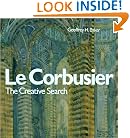 Le Corbusier - The Creative Search: The Formative Years of Charles-Edouard Jeanneret