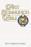 First Communion Bible Children Ages 7 To 8 Celebrating Their First Communion Will Treasure This Handsome New American Bible