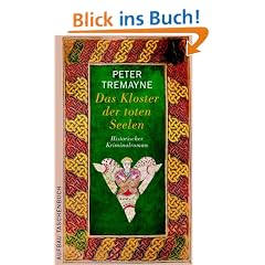Das Kloster der toten Seelen: Historischer Kriminalroman (Schwester Fidelma ermittelt)