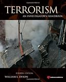 Terrorism, Fourth Edition: An Investigator's Handbook
