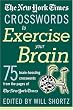 The New York Times Crosswords to Exercise Your Brain: 75 Brain-Boosting Puzzles