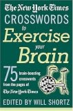 The New York Times Crosswords to Exercise Your Brain: 75 Brain-Boosting Puzzles